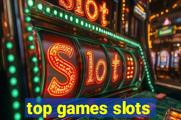 top games slots