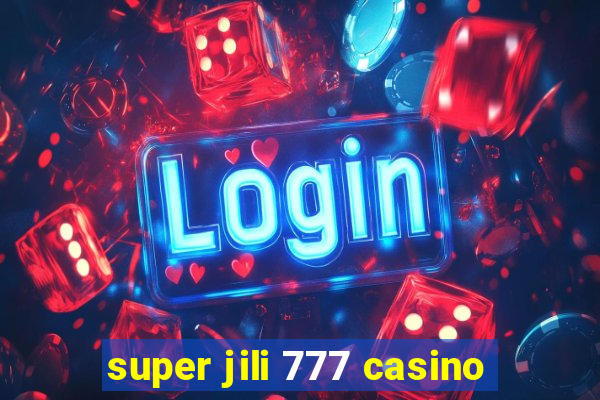 super jili 777 casino