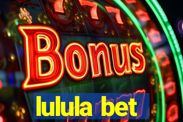 lulula bet