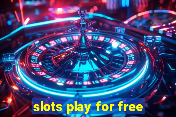 slots play for free