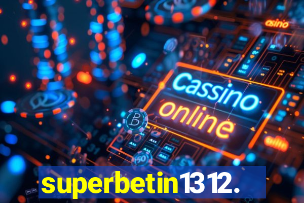 superbetin1312.com