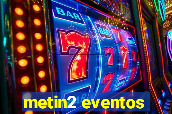 metin2 eventos