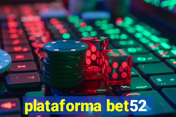 plataforma bet52