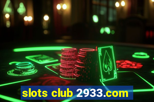 slots club 2933.com