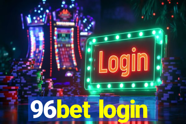 96bet login