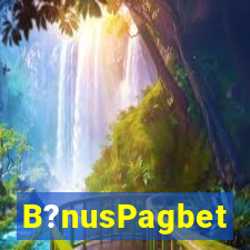 B?nusPagbet