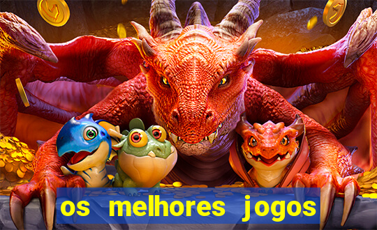 os melhores jogos on line