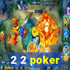 2 2 poker