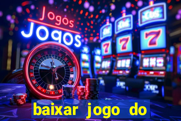 baixar jogo do tigrinho 777