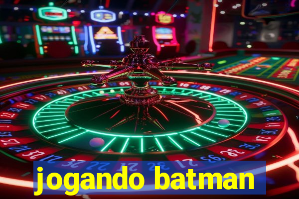 jogando batman