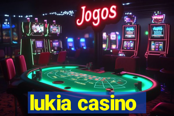 lukia casino