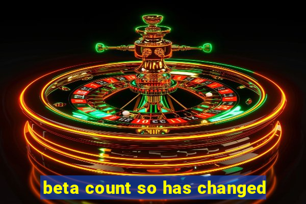 beta count so has changed