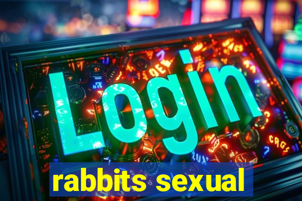 rabbits sexual