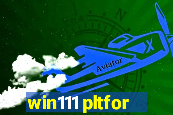 win111 pltfor