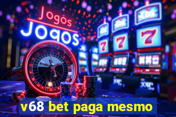 v68 bet paga mesmo