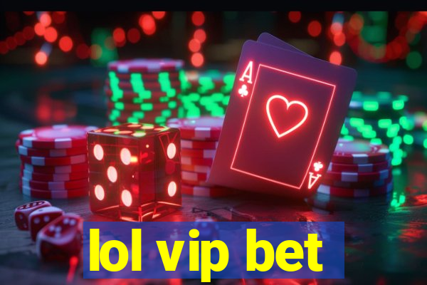 lol vip bet