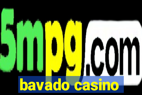 bavado casino