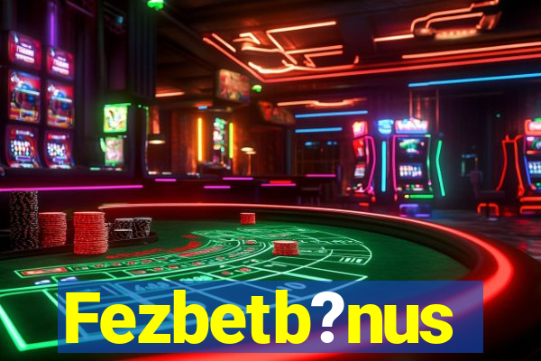 Fezbetb?nus