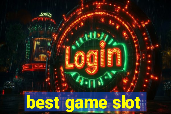 best game slot