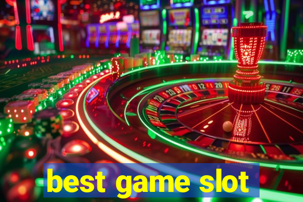 best game slot