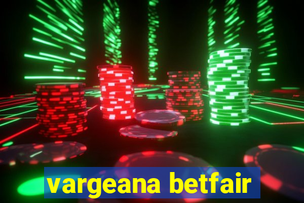 vargeana betfair