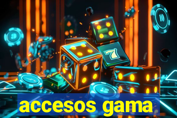 accesos gama