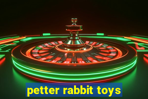 petter rabbit toys