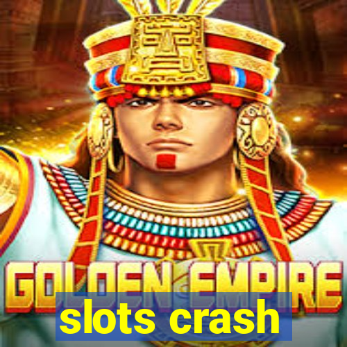 slots crash