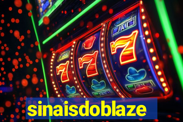 sinaisdoblaze