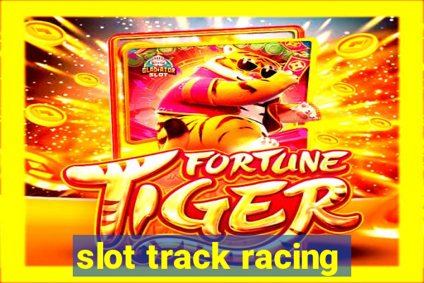 slot track racing