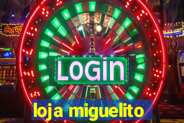 loja miguelito