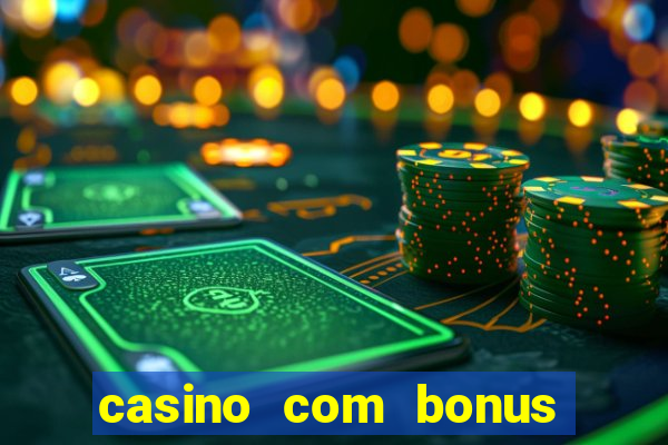 casino com bonus de cadastro