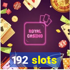 192 slots