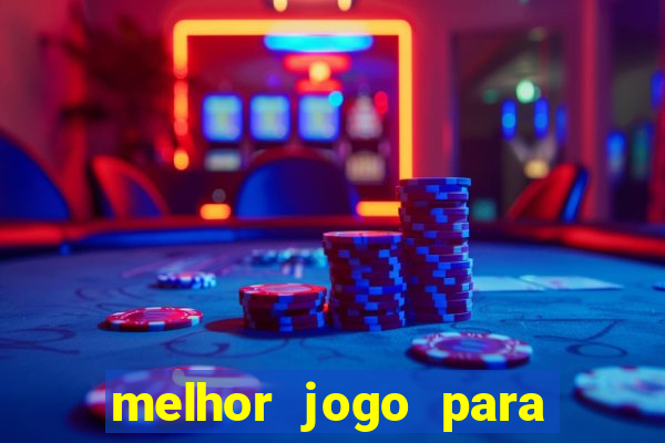 melhor jogo para jogar e ganhar dinheiro