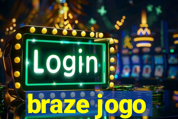 braze jogo