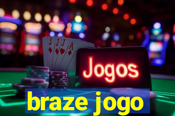 braze jogo