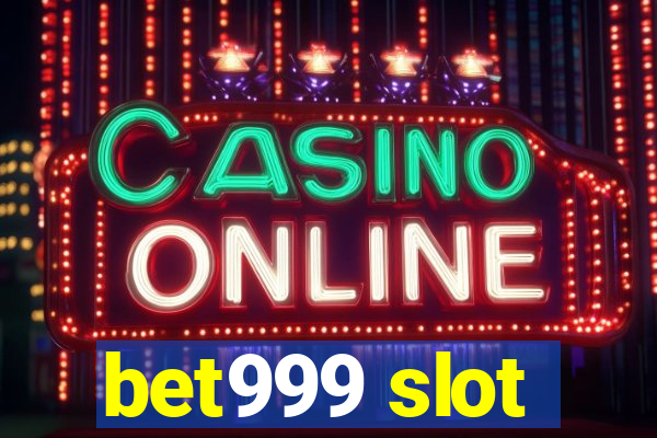 bet999 slot