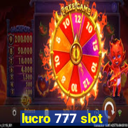 lucro 777 slot