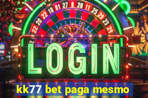 kk77 bet paga mesmo