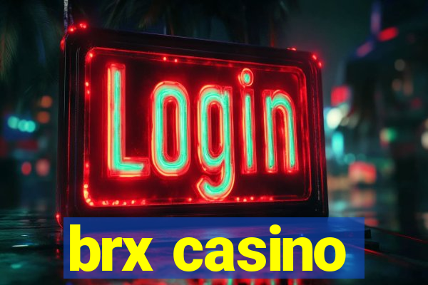 brx casino