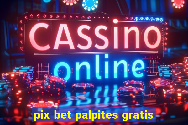 pix bet palpites gratis