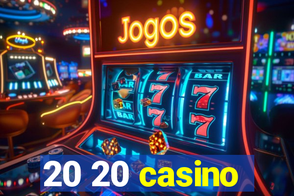 20 20 casino