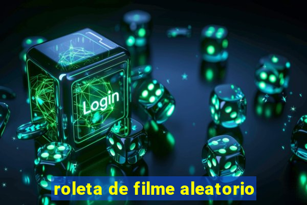 roleta de filme aleatorio