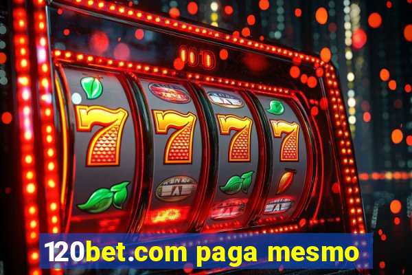 120bet.com paga mesmo