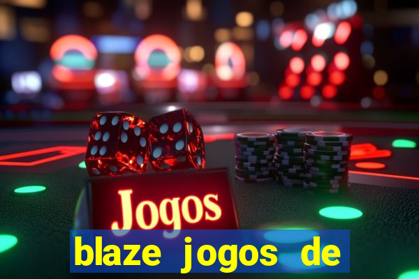 blaze jogos de aposta online