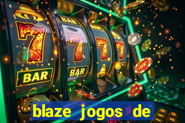 blaze jogos de aposta online