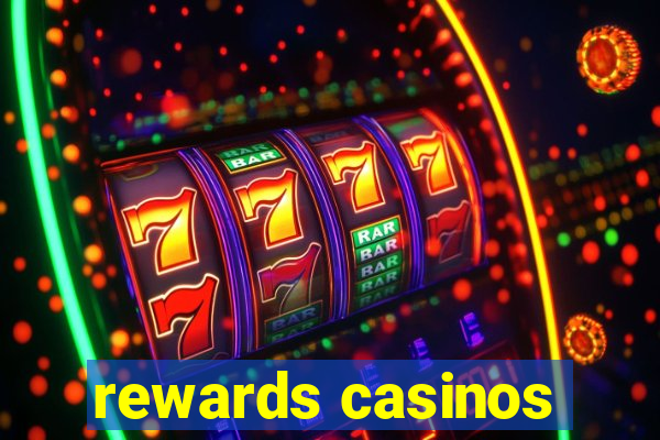 rewards casinos