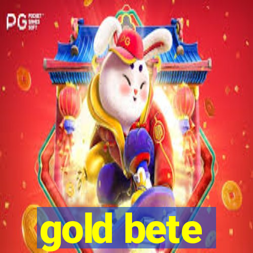 gold bete