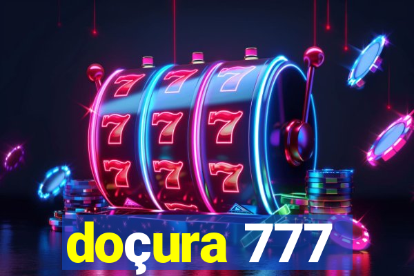 doçura 777