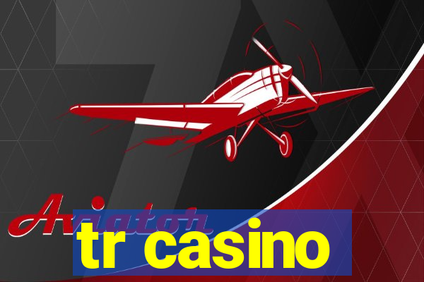 tr casino